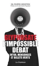Glyphosate, the Impossible Debate: Intox, Lies and Greenbacks | Rivière-Weks