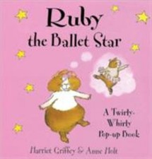 Ruby the Ballet Star : A Twirly-Whirly Pop-Up Book Hardcover Harr