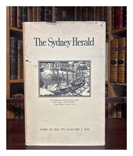 The Sydney Herald: A Facsimile Reproduction Of The First Thir