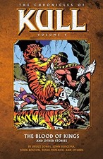THE CHRONICLES OF KULL VOLUME 4: THE BLOOD OF KINGS AND By Alan Zelenetz & Bruce
