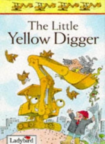 The little yellow digger - yellow,
