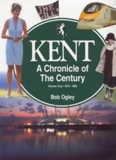 Kent: 1975-99 v. 4: A