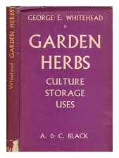 WHITEHEAD, GEORGE E. (GEORGE EDWARD) Garden herbs : culture: storage: uses 1942