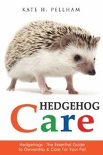 Hedgehogs: The Essential Guide