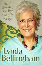 There's Something I've Been Dying to Tell You - Lynda Bellingham
