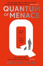 Quantum of Menace: The James Bond spin-off mystery series led by Q by Vaseem Kha