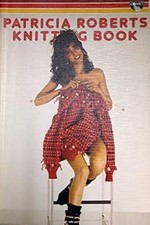 Patricia Roberts Knitting Book