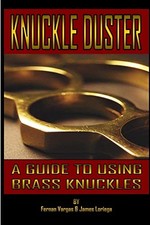 Kuckle Duster: A Guide to Using Brass Knuckles by Fernan Vargas
