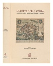 CASTAGNARI, GIANCARLO La citt� della carta : ambiente societ� cultura nella stor