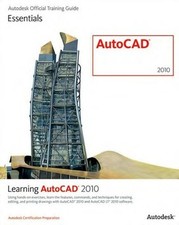 Learning AutoCAD 2010 and AutoCAD LT 2010: Using Hands-on Exercis