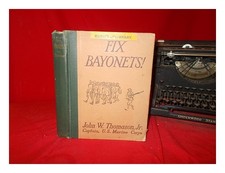 THOMASON, JOHN WILLIAM (1893-1944) Fix bayonets! / by John W. Thomason, Jr. ; il