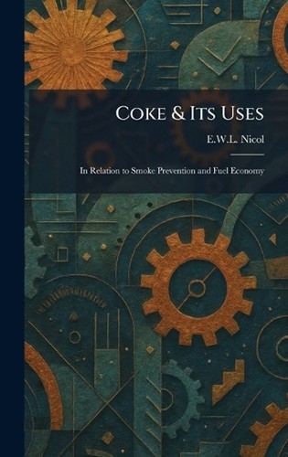 Coke its uses in relation - uses:,