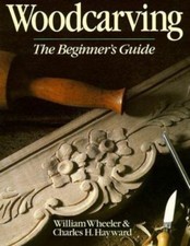 Woodcarving: The Beginner's