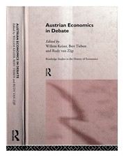 Keizer, Willem Austrian economics in debate / edited by Willem Keizer, Bert Tieb