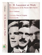 CUSHMAN, KEITH D.H. Lawrence at work : the emergence of the Prussian officer sto