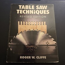 Table Saw Techniques: (Revised Edition) by Cliffe, Roger W. paperback Soft Cover
