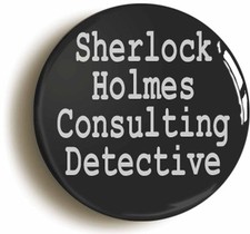 SHERLOCK HOLMES CONSULTING DETECTIVE BADGE BUTTON PIN (Size 1inch/25mm diameter)