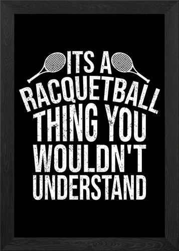 Its racquetball thing framed - its,