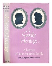 TUCKER, GEORGE HOLBERT a goodly heritage : a history of Jane Austen's family 198