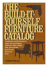 Peterson, Franklynn The Build-It-Yourself Furniture Catalog / Franklynn Peterson