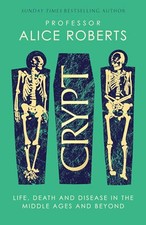 Crypt: Life, Death and Disease in th..., Roberts, Alice
