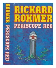 Rohmer, Richard H. Periscope Red / Richard Rohmer 1980 First Edition Hardcover