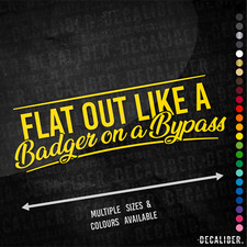 Flat Out Like a Badger on a