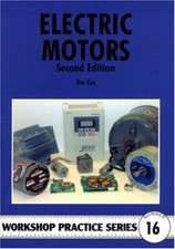 ELECTRIC MOTORS (SECOND EDITION) -  WORKSHOP PRACTICE SERIES BOOK 16