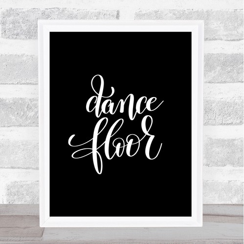 Dance floor quote print black - quote,