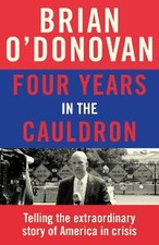 Brian O’Donovan: Four Years in the Cauldron: The Gripping Story of an Irishman M