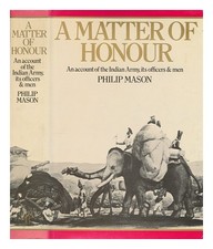 MASON, PHILIP (1906-1999) A matter of honour / Philip Mason 1974 Hardcover