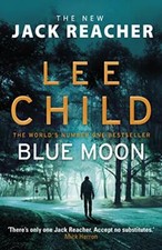 Blue Moon: (Jack Reacher 24) By Lee Child