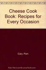 Cheese Cook Book: Recipes for