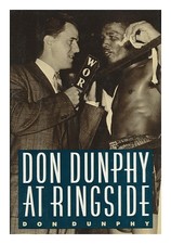 DUNPHY, DON Don Dunphy Au Bord Du Ring / Don Dunphy 1988 Première Édition Reliée