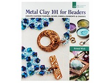 Metal Clay 101 for Beaders: Create Cus..., Kristal Wick