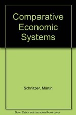 Comparative Economic Systems by Schnitzer