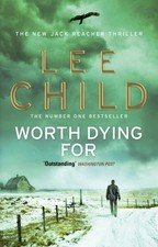 Worth Dying For: (Jack Reacher 15) By Lee Child. 9780553825480