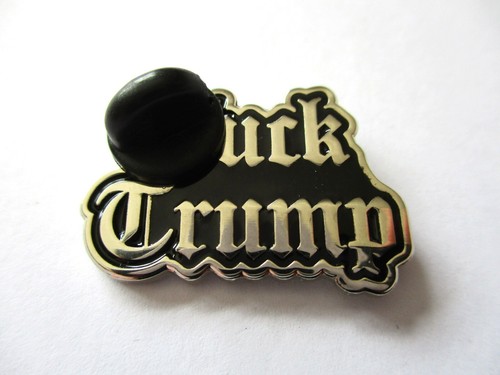 Trump metal badge - f*ck,