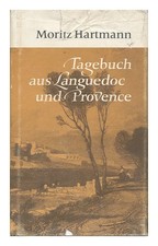 HARTMANN, MORITZ (1821-1872) Tagebuch Aus Languedoc Und Provence 1972 First Edit
