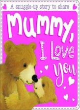 Mummy, I Love You (Board Book