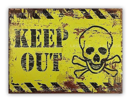 Keep out metal warning - ",