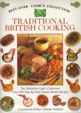 Traditional British Cooking: Over 200 Step-By-Step Classic British Recipes (Best
