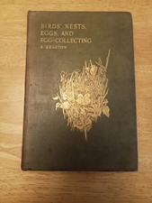 Birds' Nests, Eggs, and Egg-Collecting.  R. Kearton FZS.   1898