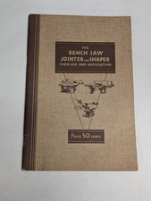 The Bench Saw Jointer & Shaper Their Use & Application Information Manual 1936