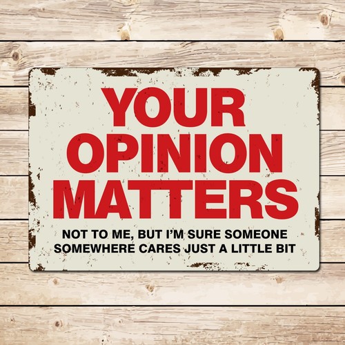 Your opinion matters funny - your,