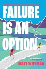 Failure is an Option: On the trail of t..., Matt Whyman