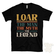 LOAR THE MAN THE MYTH THE