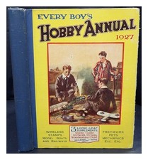 Various Authors Every Boy's Hobby Yearbook 1927(-1937) 1927 Hardback