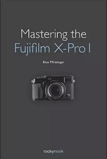 Mastering the Fujifilm X-Pro 1