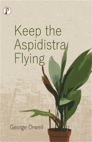 Keep the aspidistra flying - the,